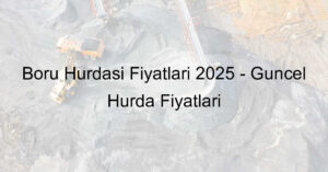 Boru-Hurdasi-Fiyatlari